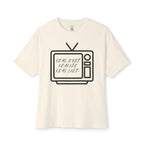 Real Eyes Realize Real Lies TV Oversized Tee