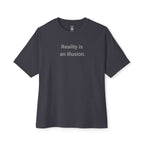 Reality Is An Illusion Oversized Tee