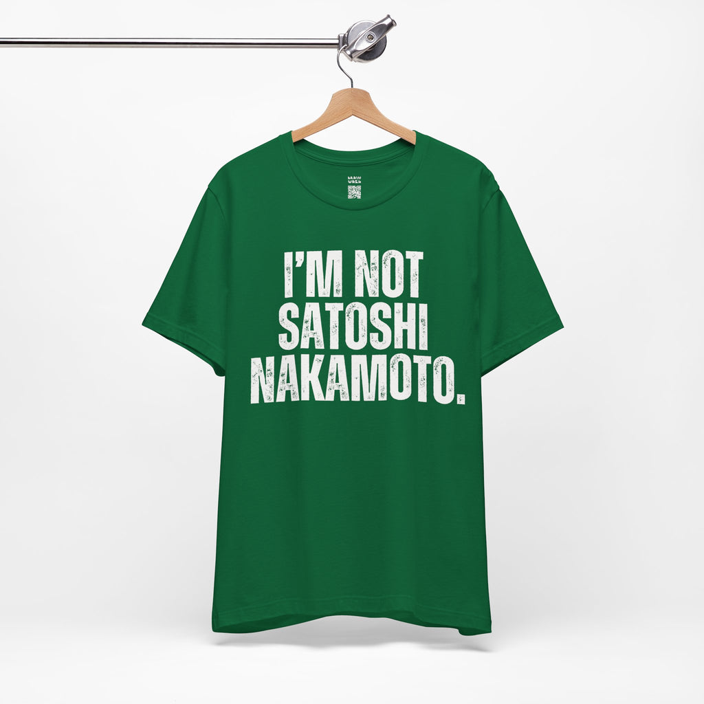 I’m Not Satoshi Nakamoto T-Shirt