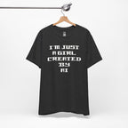 I’m Just A Girl Created By AI T-Shirt