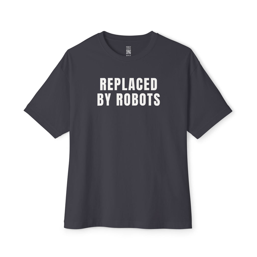 Replaced By Robots Oversized Tee