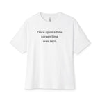 Once Upon A Time Screen Time Was Zero Oversized Tee