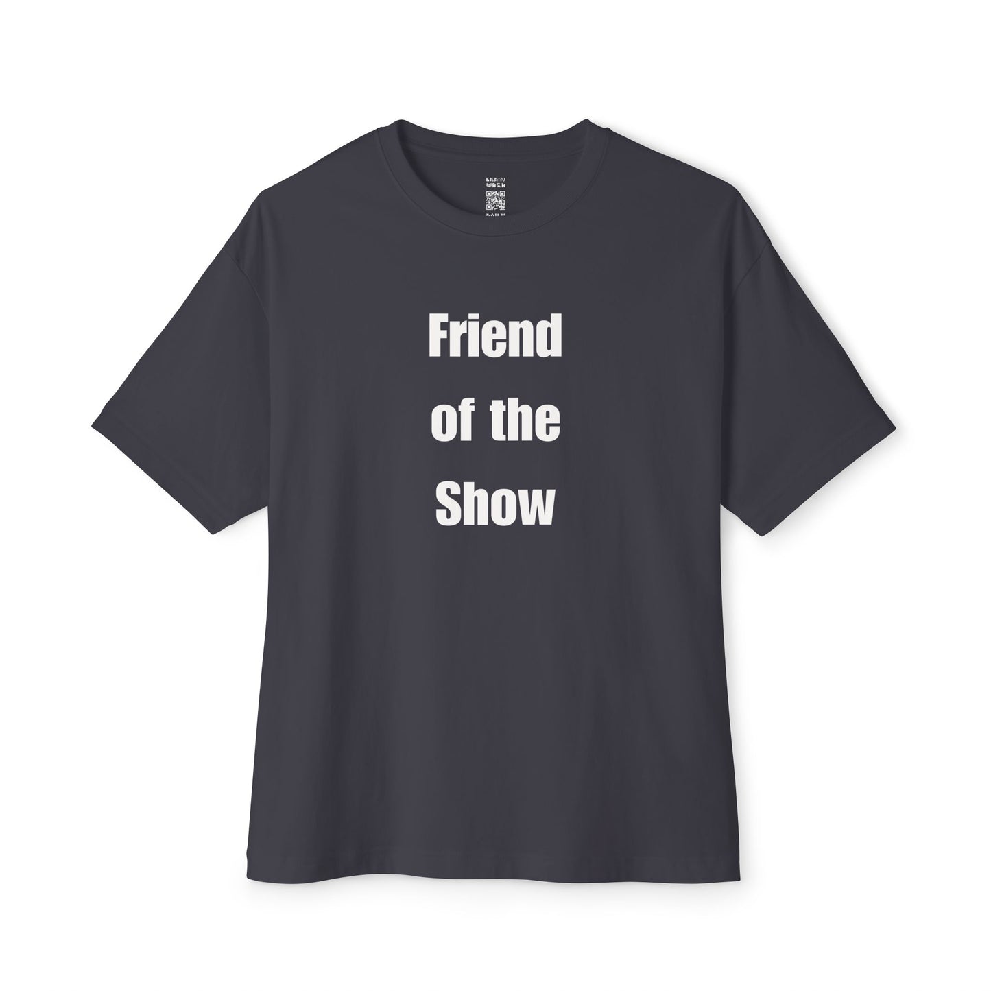 Friend Of The Show Oversized Tee