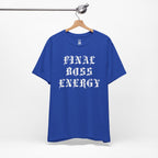 Final Boss Energy T-Shirt