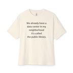 We Already Have A Data Center Oversized Tee