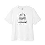 Just A Human Humaning Oversized Tee