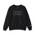 Mere Probabilities Sweatshirt