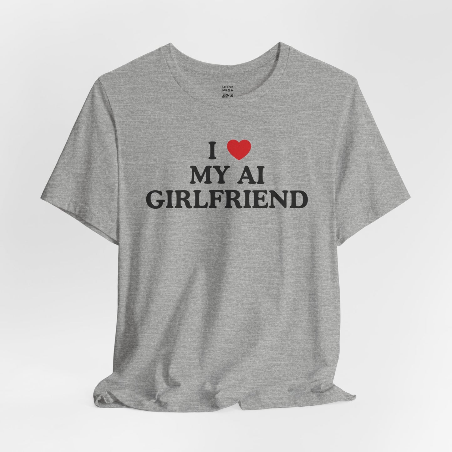 I Love My AI Girlfriend T-Shirt