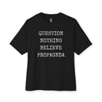 Question Nothing Believe PROPAGNDA Oversized Tee