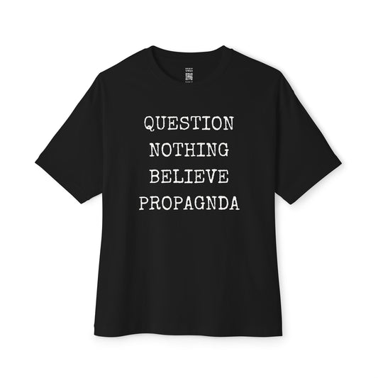 Question Nothing Believe PROPAGNDA Oversized Tee