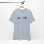 Rhetoric T-Shirt