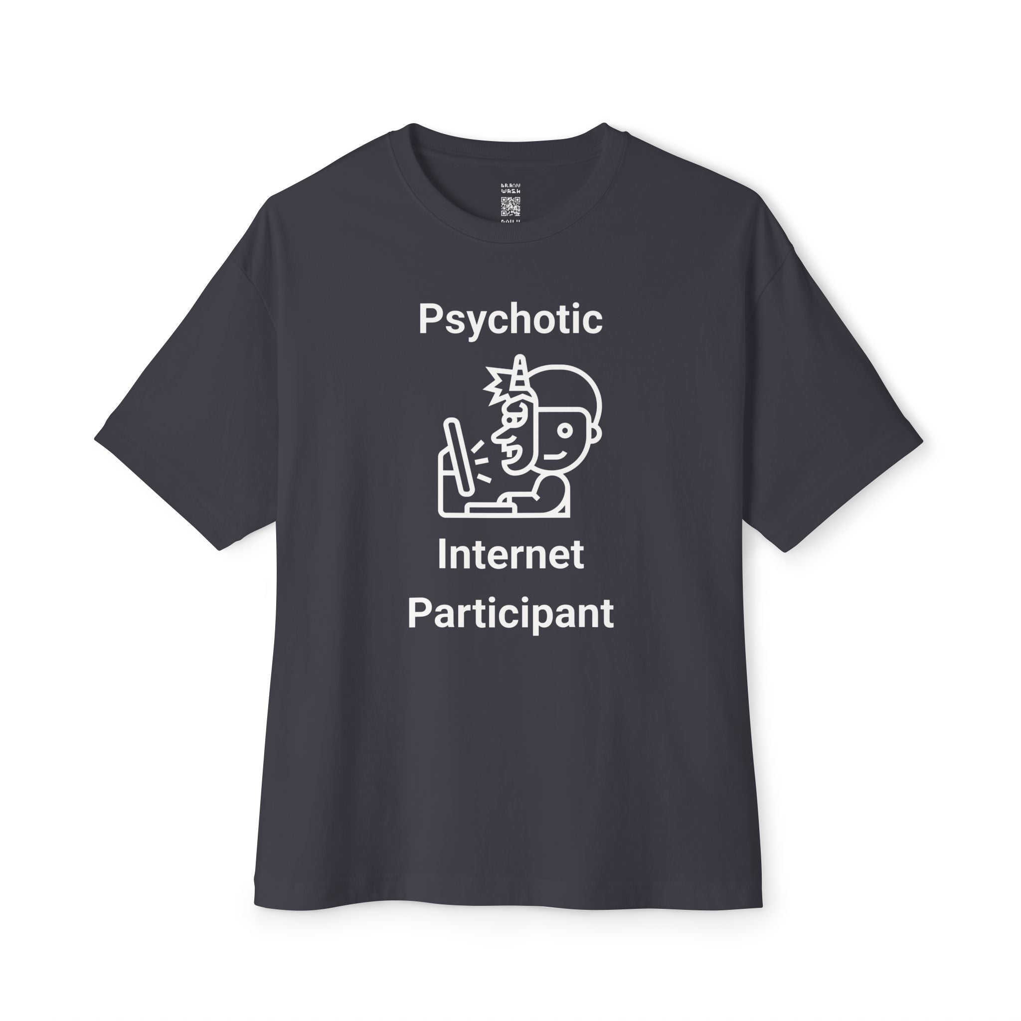 Psychotic Internet Participant Oversized Tee