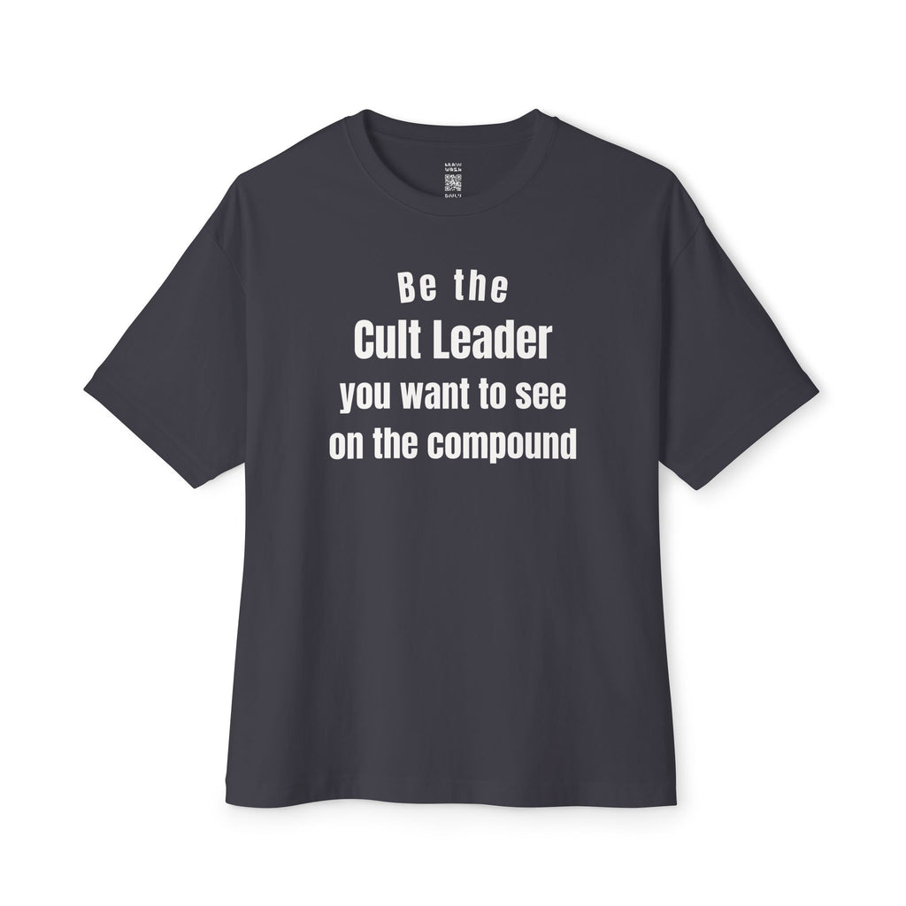 The Cult Leader You Want To See Oversized Tee