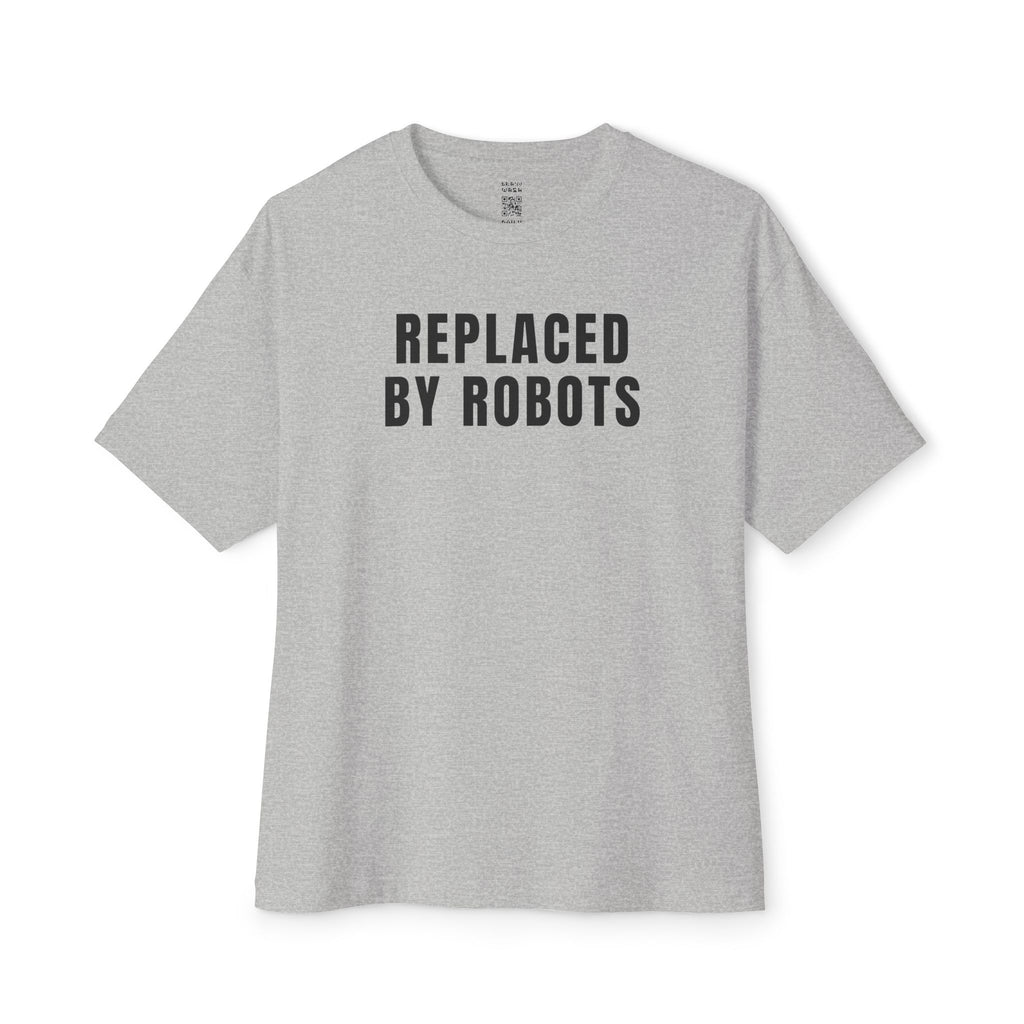 Replaced By Robots Oversized Tee