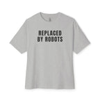 Replaced By Robots Oversized Tee