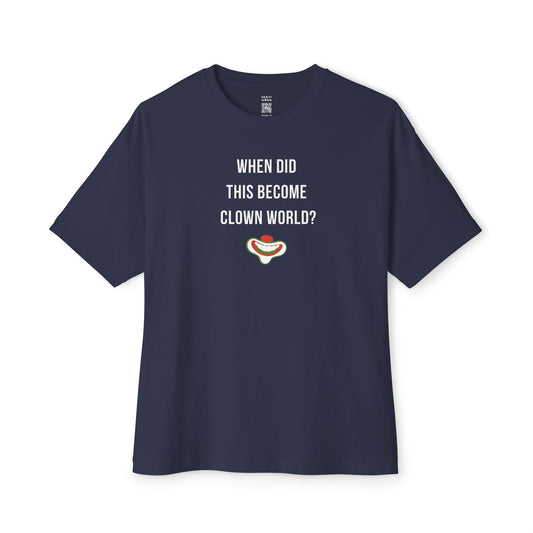 When Did This Become Clown World Oversized Tee