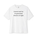 Cannot Wait For AI Dreams Oversized Tee