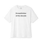 Groupthinker Of The Decade Oversized Tee