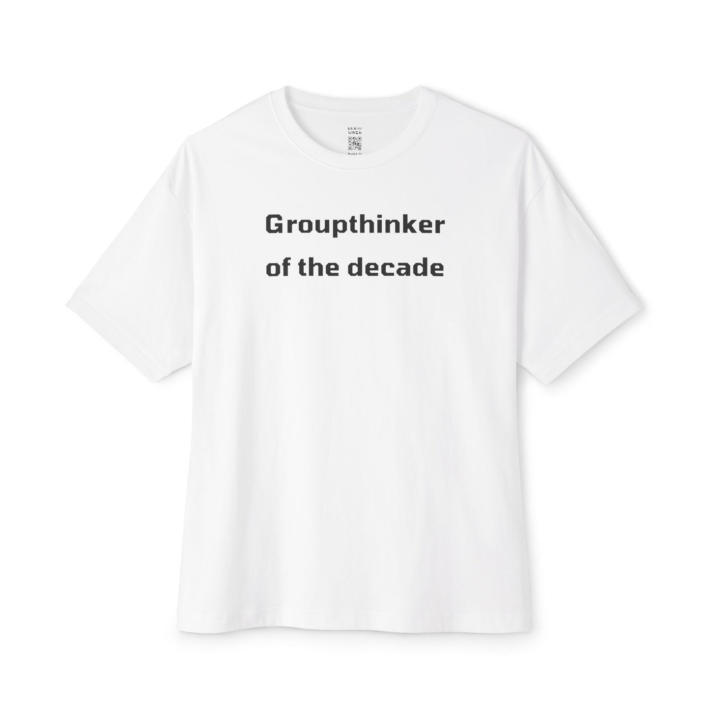 Groupthinker Of The Decade Oversized Tee