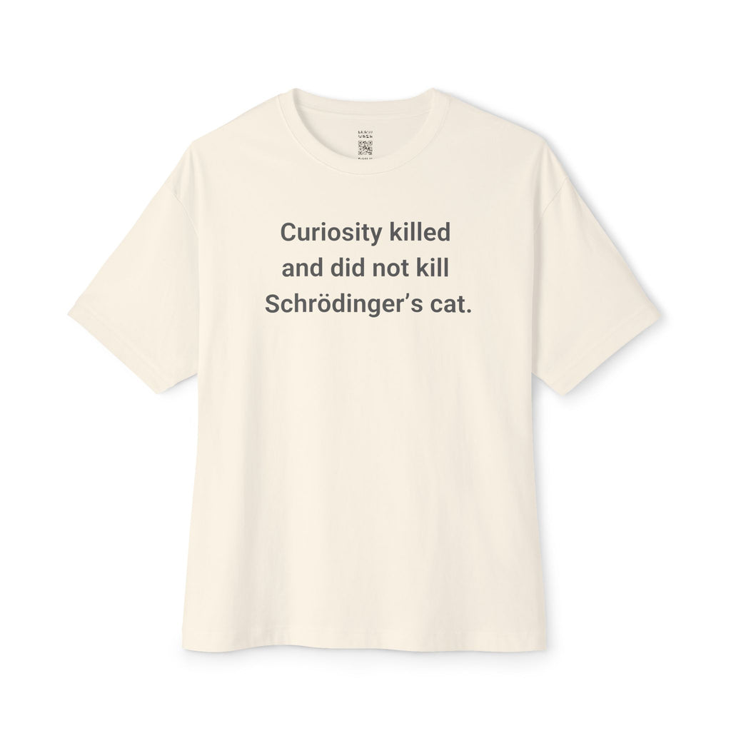Curiosity And Schrödinger’s Cat Oversized Tee