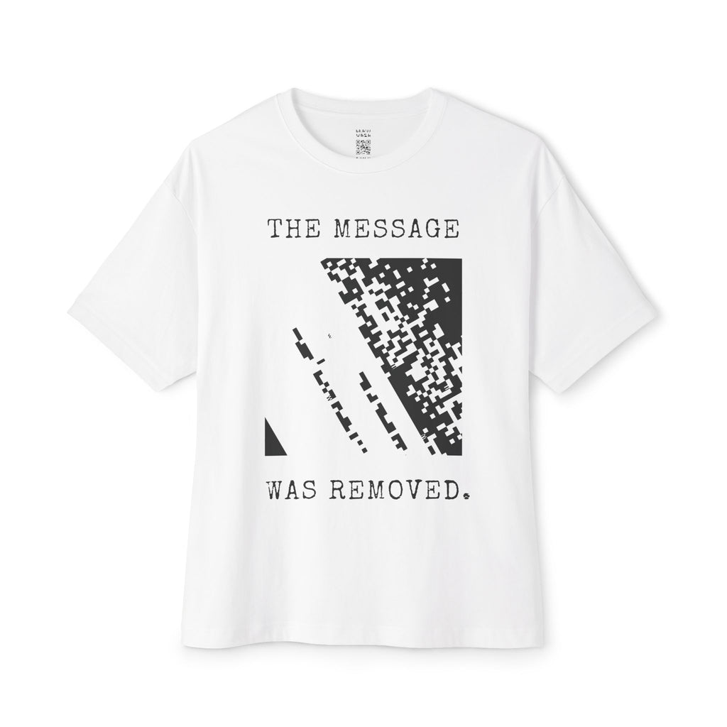 The Message Was Removed Oversized Tee