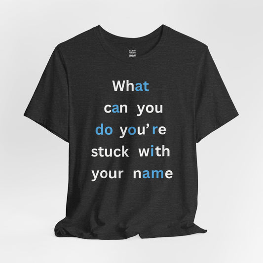 What Can You Do (At A Door I Am) T-Shirt