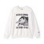 Death Is Coming Eat Trash Be Free Sweatshirt