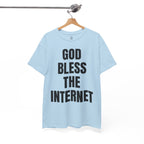 God Bless The Internet T-Shirt