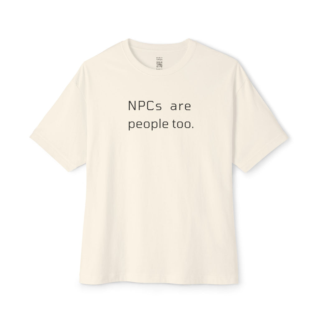 NPCs Are People Too Oversized Tee