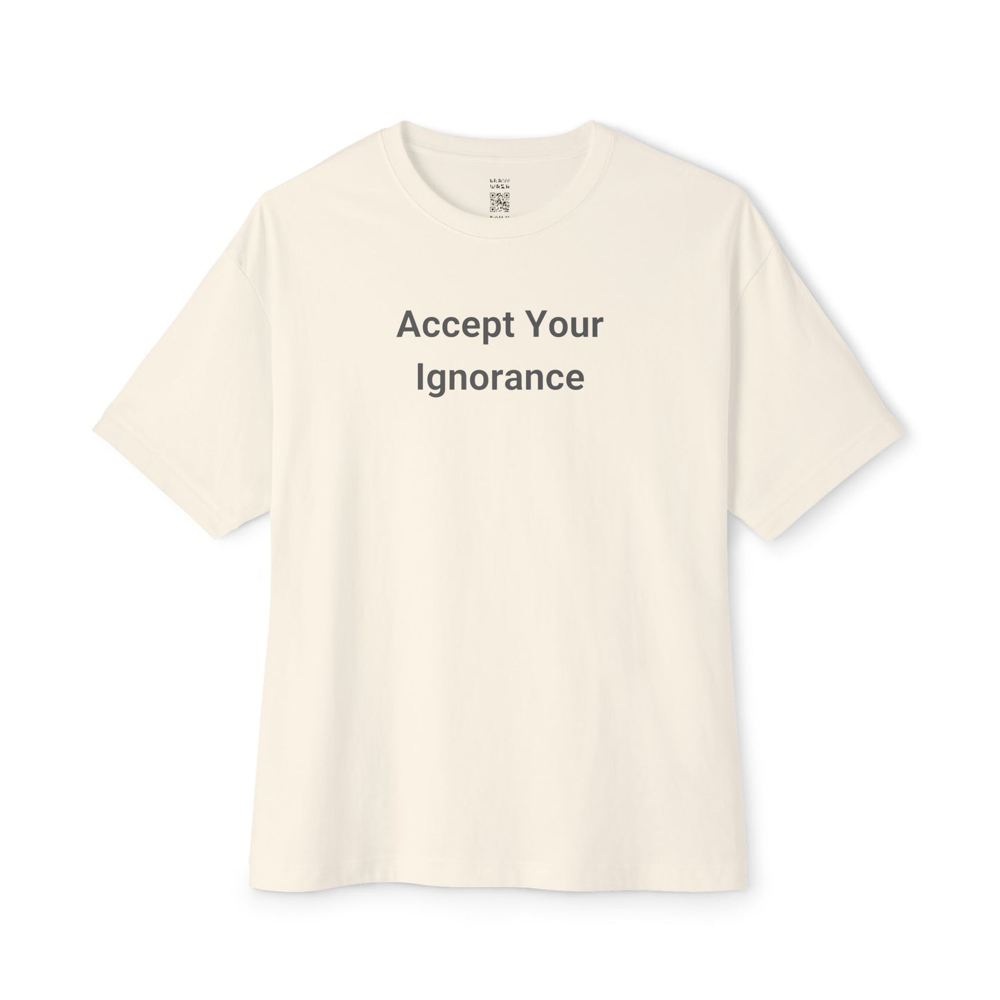 Accept Your Ignorance Oversized Tee