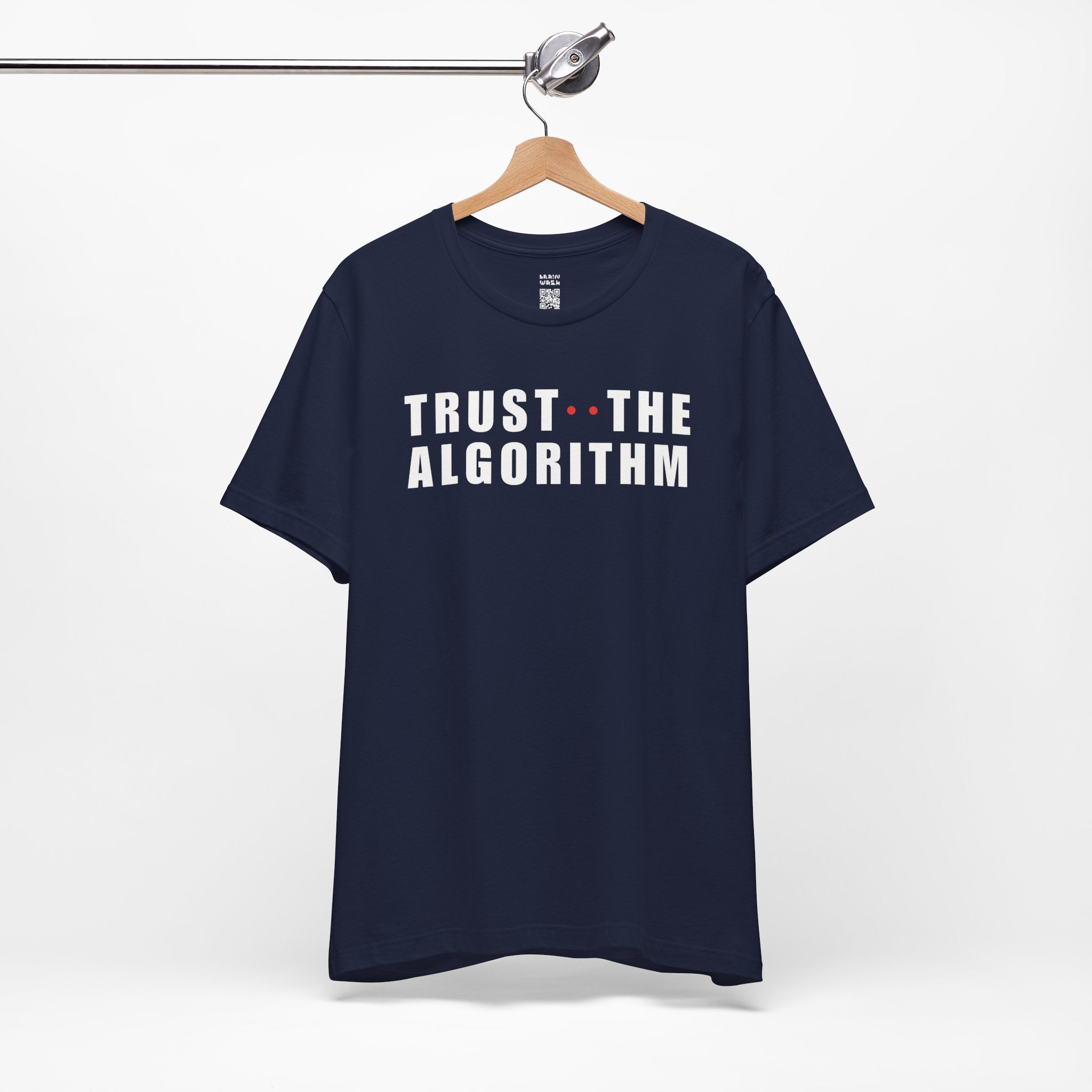Trust The Algorithm T-Shirt