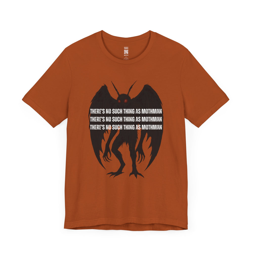 There’s No Such Thing As Mothman T-Shirt