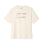 I Don’t Speak Binary Oversized Tee