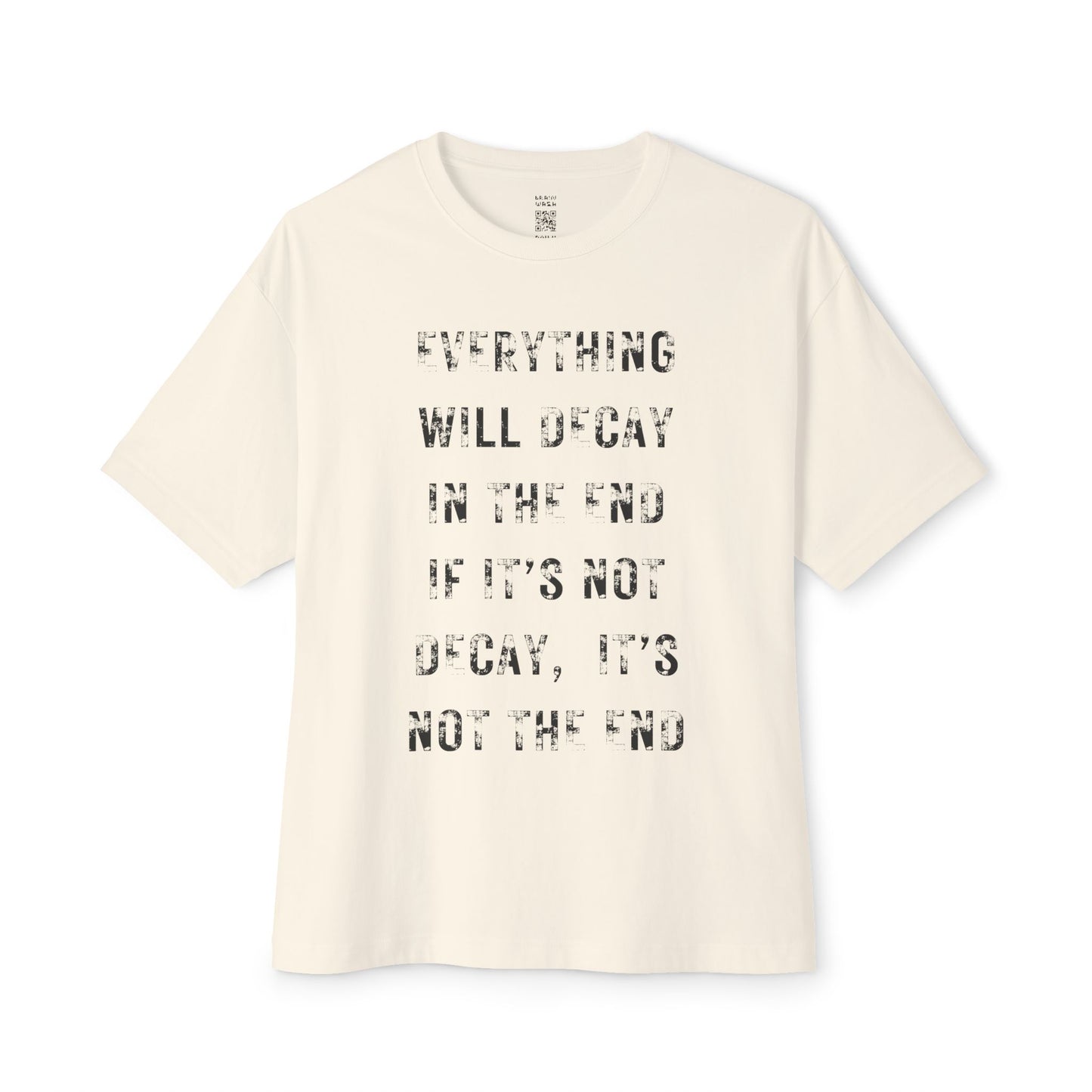 Everything Will Decay Oversized Tee