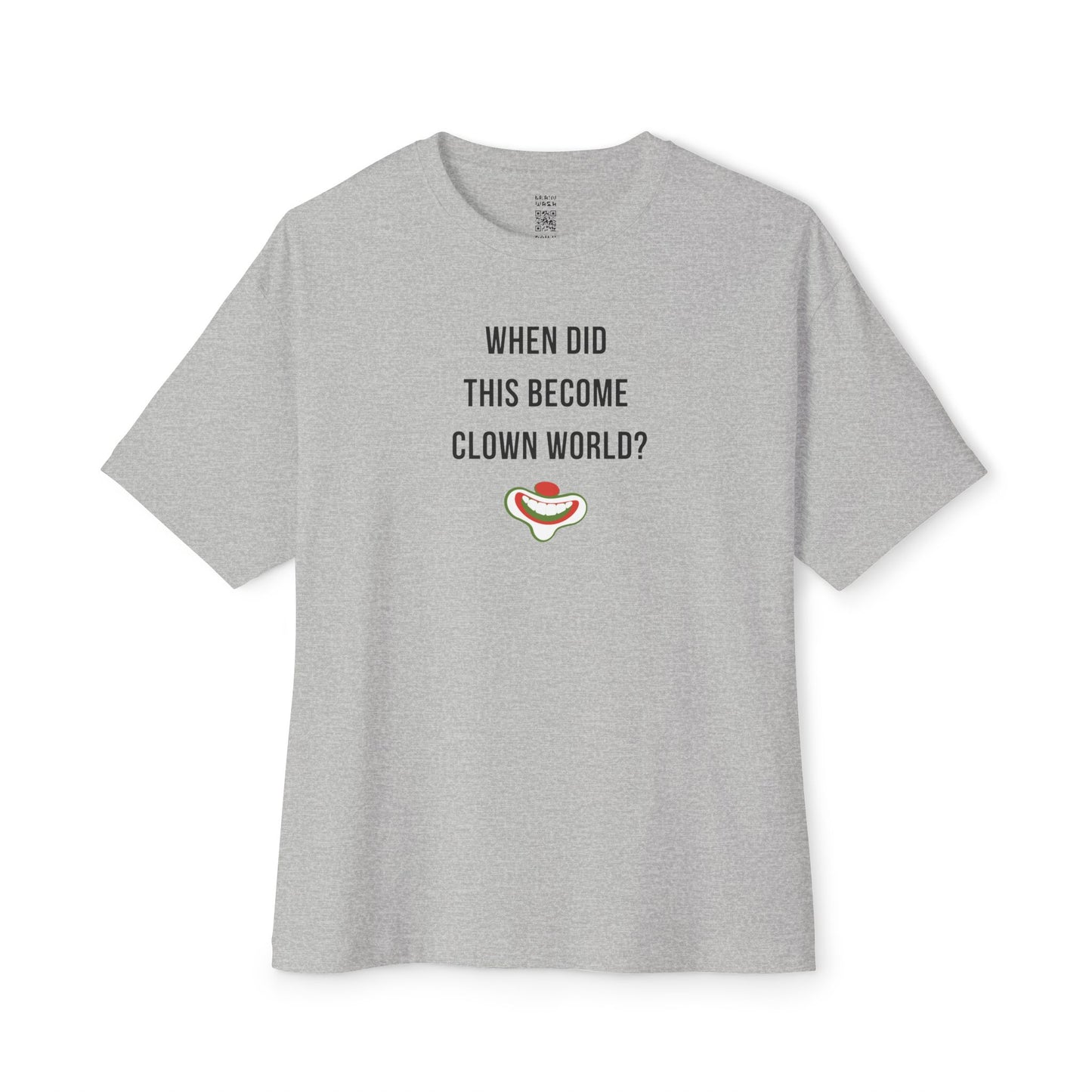 When Did This Become Clown World Oversized Tee