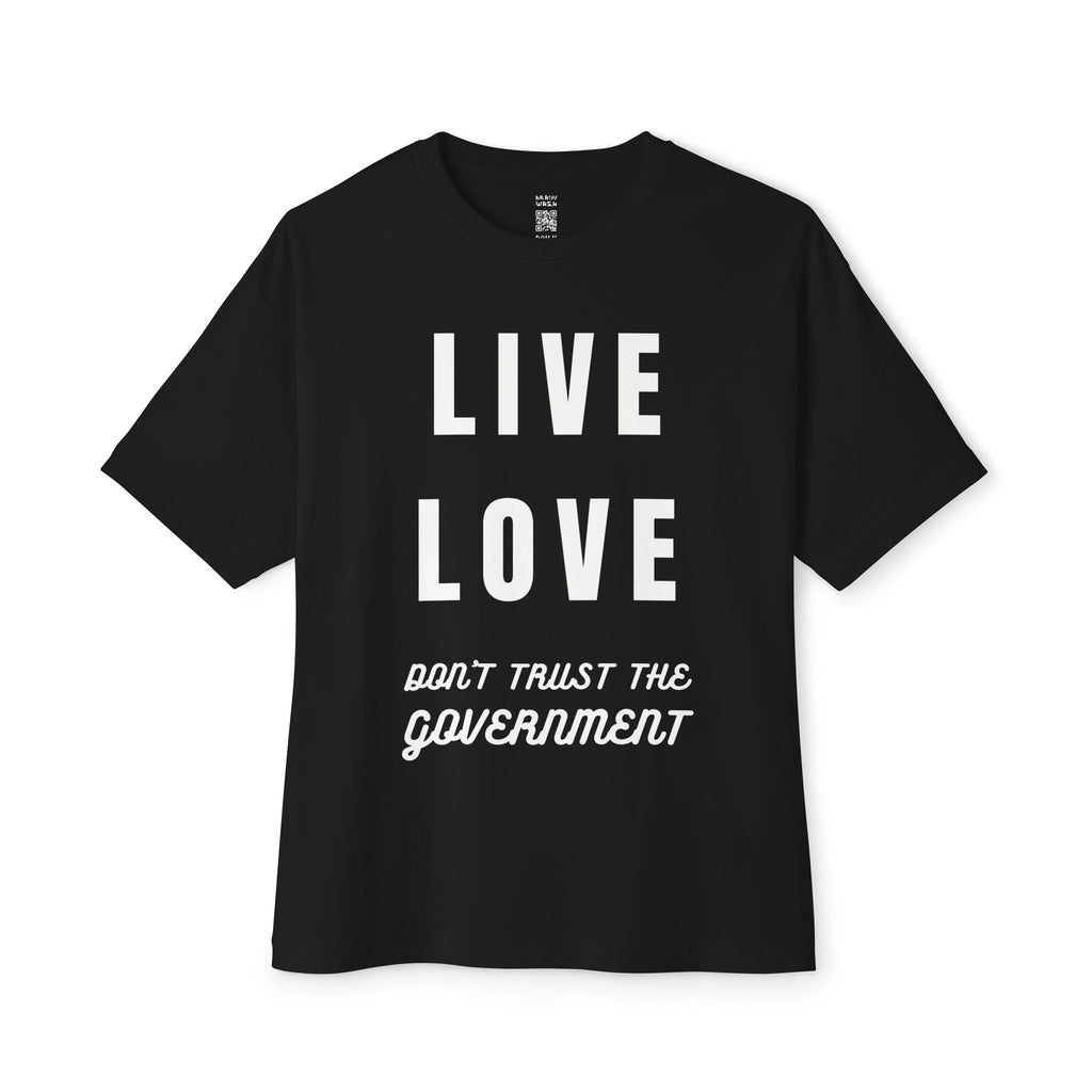 Live Love Don’t Trust The Government Oversized Tee
