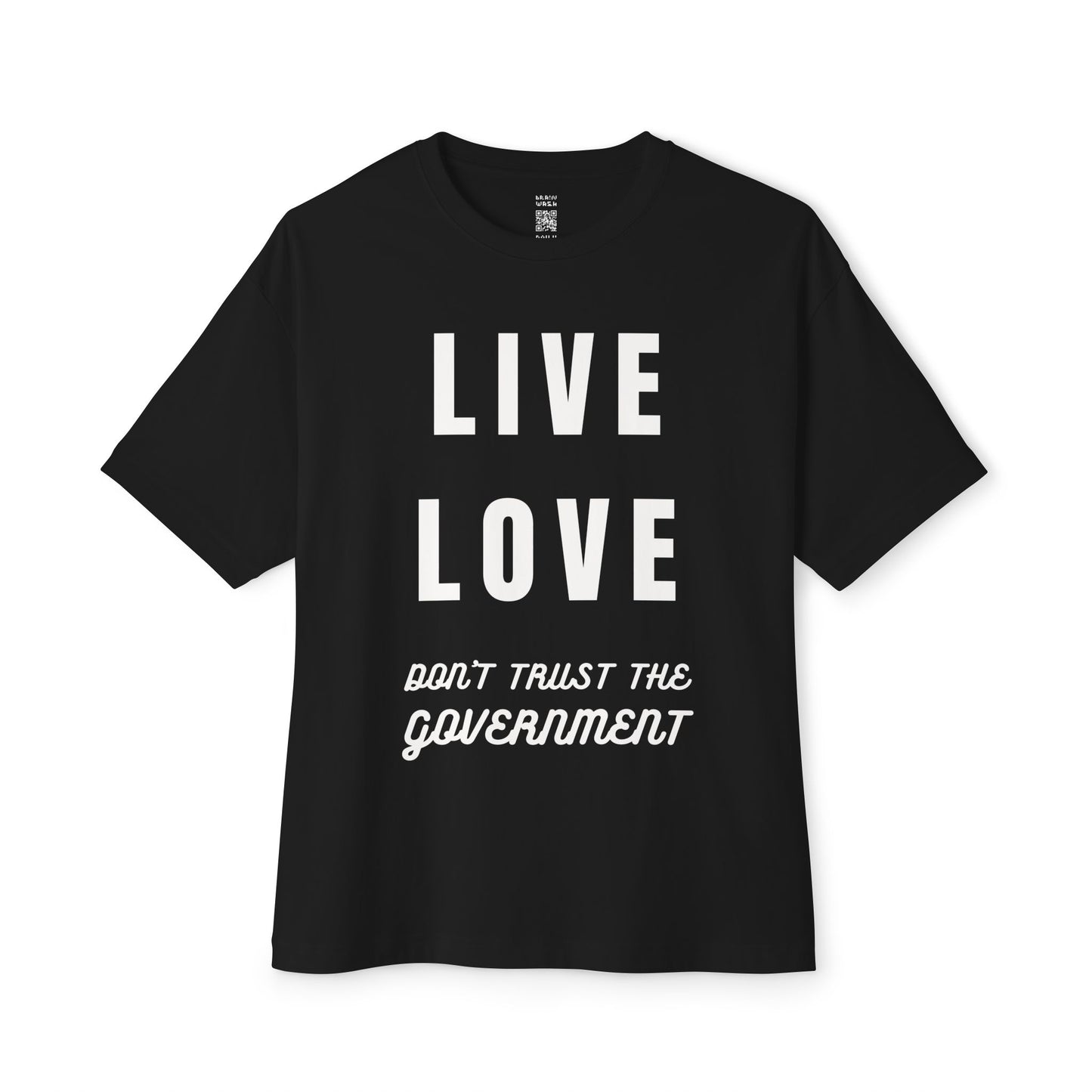 Live Love Don’t Trust The Government Oversized Tee