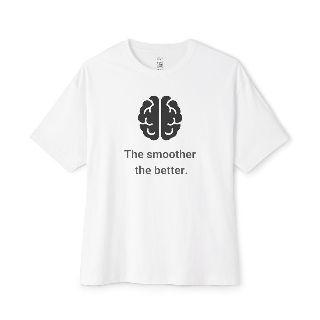 The Smoother The Better Oversized Tee