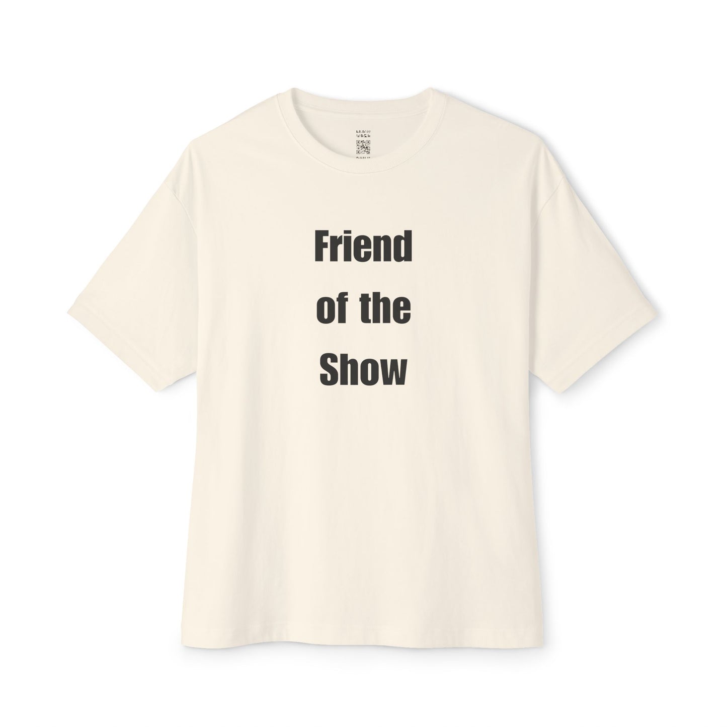 Friend Of The Show Oversized Tee