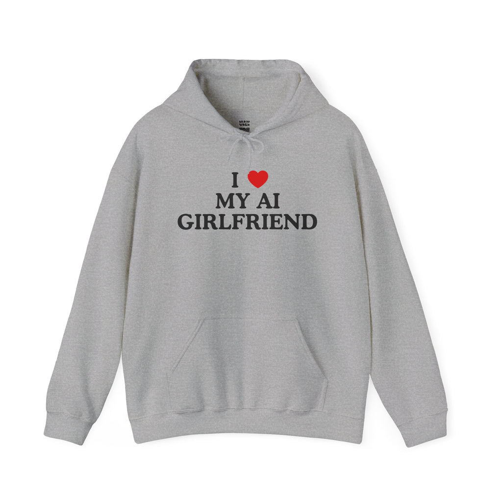 I Love My AI Girlfriend Hoodie