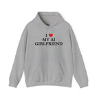 I Love My AI Girlfriend Hoodie