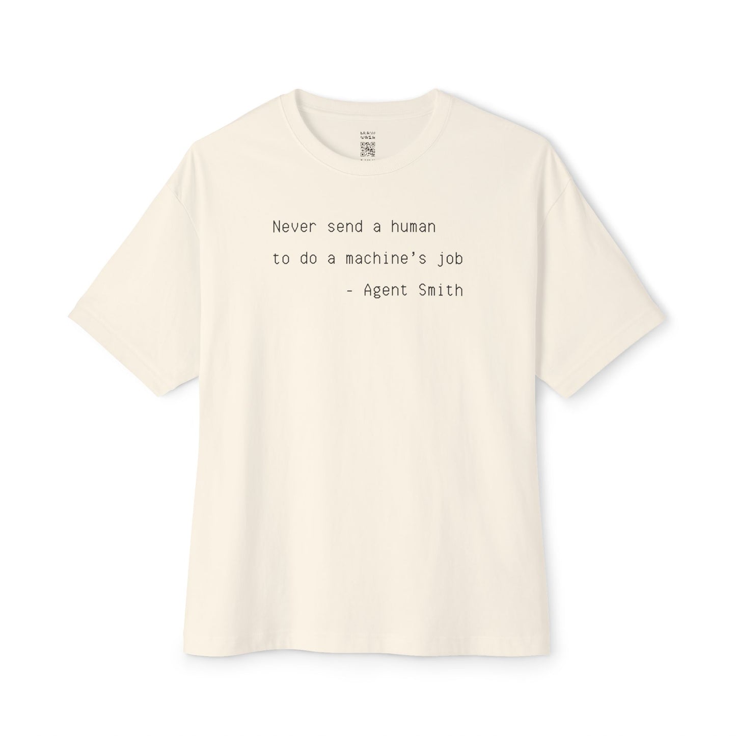 Never Send A Human To Do A Machine’s Job Agent Smith Quote Oversized Tee
