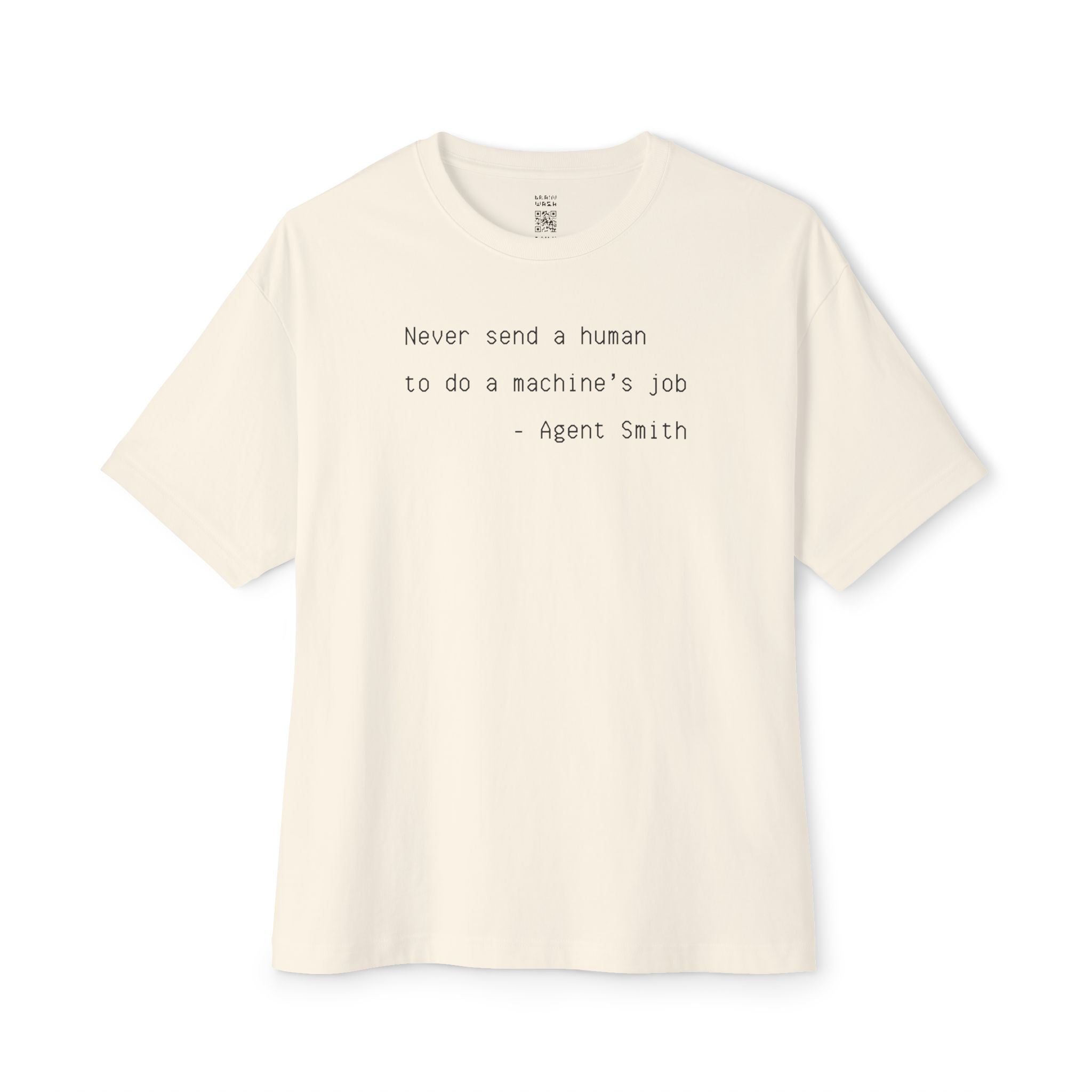 Never Send A Human To Do A Machine’s Job Agent Smith Quote Oversized Tee