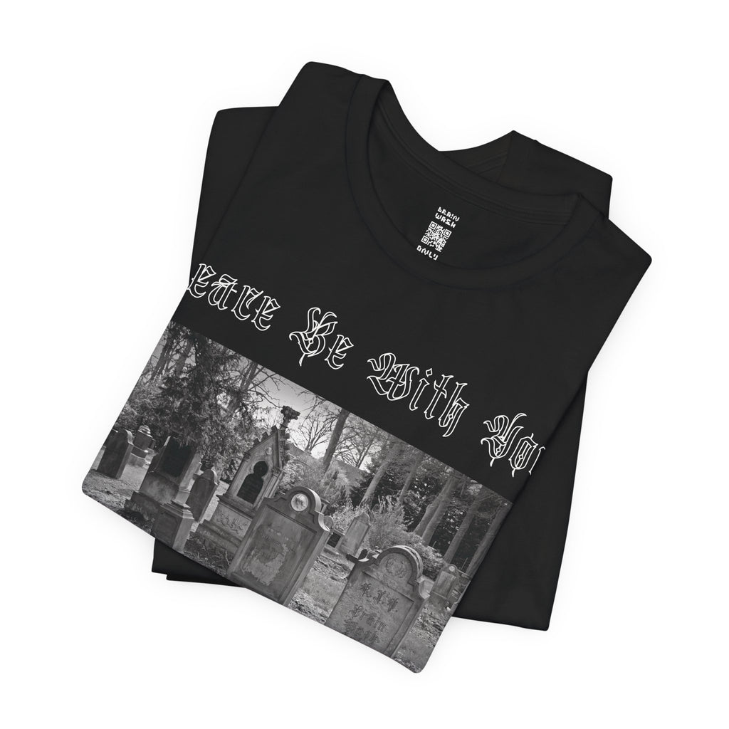 Peace Be With You.. Cemetery T-Shirt