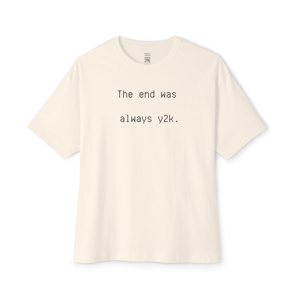 The End Was Y2K Oversized Tee