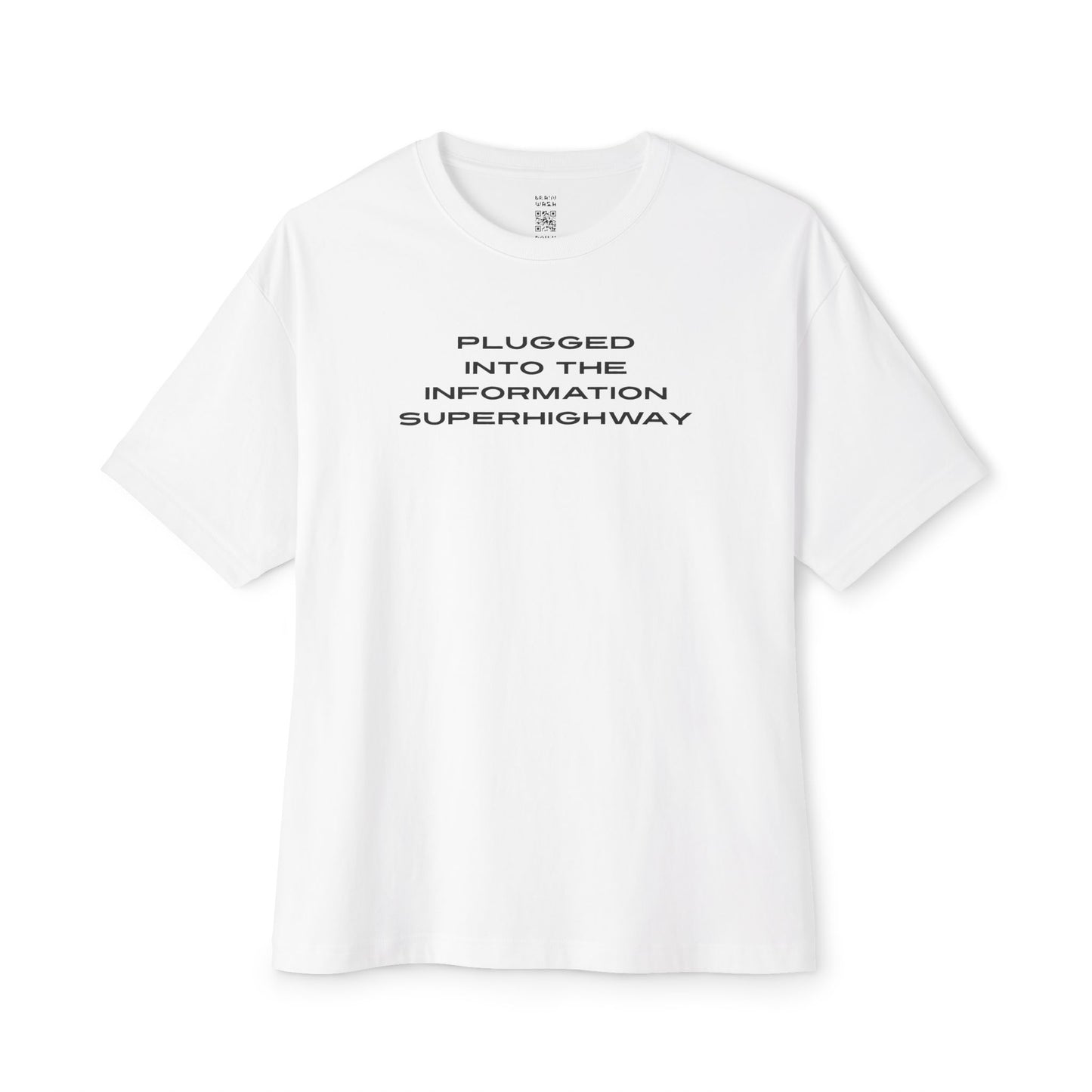 Plugged Into The Information Superhighway Oversized Tee