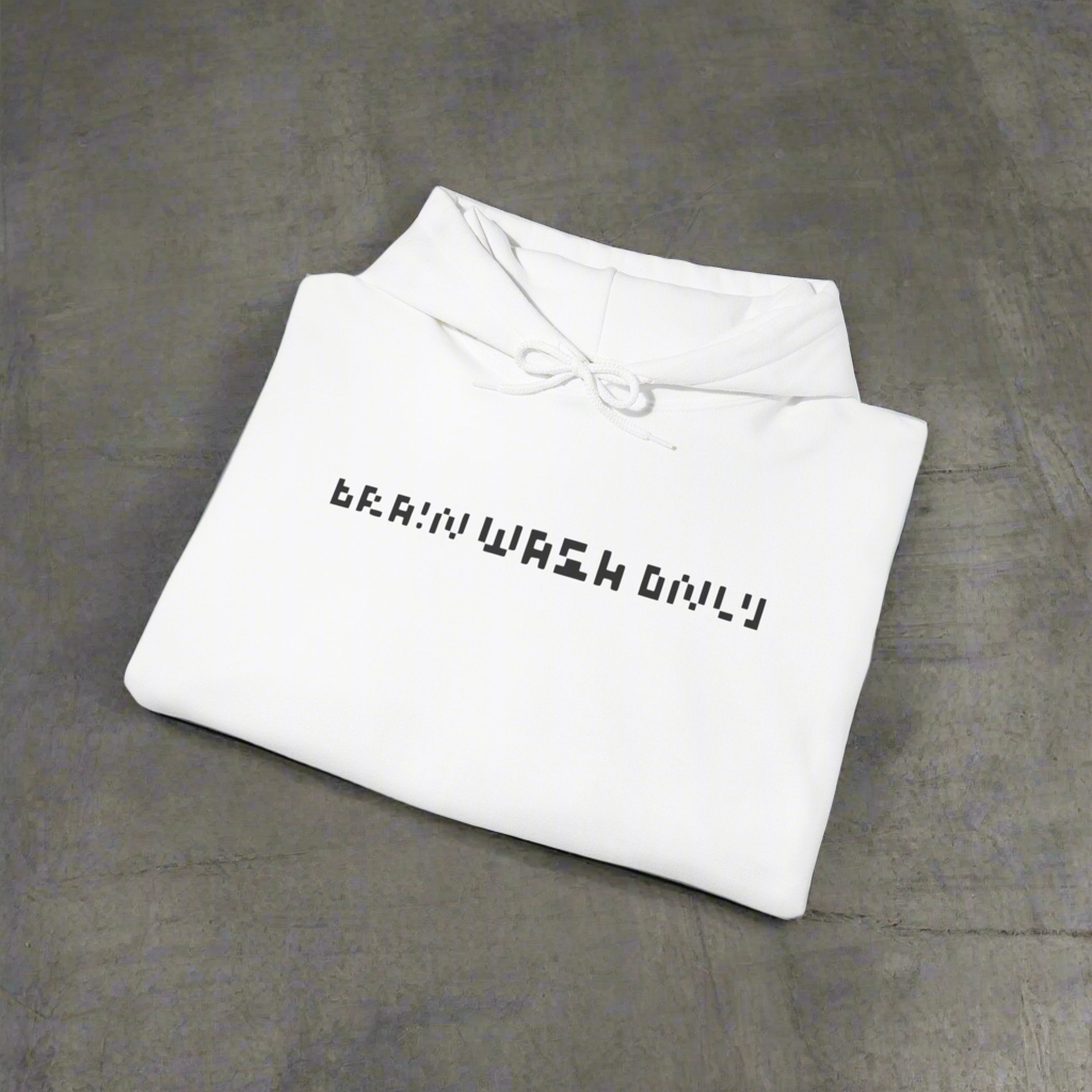 Brain Wash Only White Hoodie