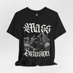 Mass Delusion T-Shirt