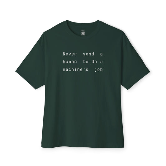 Never Send A Human Oversized Tee