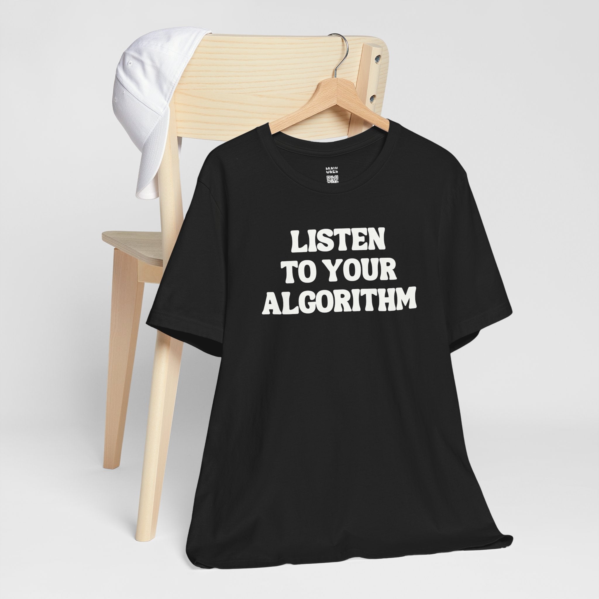 Listen To Your Algorithm T-Shirt